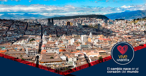 Extracto de la Declaración de Quito sobre ciudades y asentamientos humanos sostenibles para todos