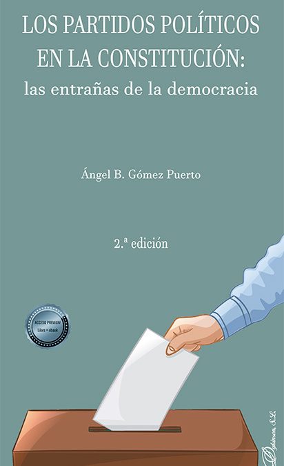 El ensayo «Los partidos políticos en la Constitución: las entrañas de la democracia», del profesor Gómez Puerto, llega a su segunda edición
